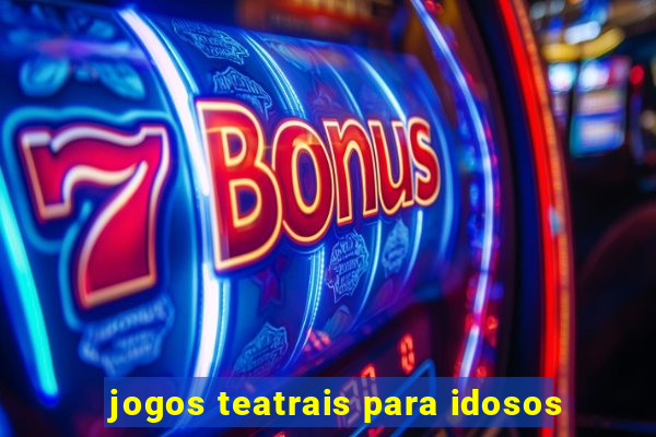 jogos teatrais para idosos